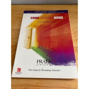 Come Expecting Jesus Songbook Hosanna! Music Piano Vocal Guitar Worship Praise